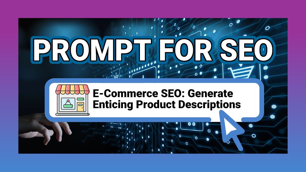 E-Commerce SEO: Generate Enticing Product Descriptions
